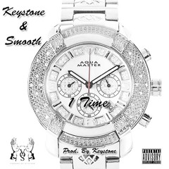 1 time x Keystone & Smooth