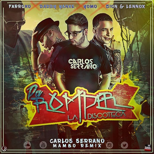 Stream Pa Romper La Discoteca - Farruko Ft. Daddy Yankee, Yomo, Zion &  Lennox (Carlos Serrano Mambo Remix) by La Unión Music | Listen online for  free on SoundCloud