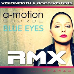 A-motion Source Feat. Efimia - Blue Eyes - Visioneight &  Bootmasters RMX / Futurehouse / House