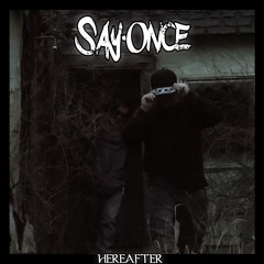 Say Once - Hereafter - 02 How Could It Be Ft R.O.E.