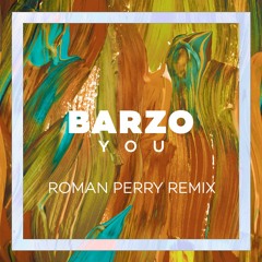 Barzo - You (Roman Perry Remix)