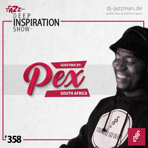 Deep Inspiration Show 358 "Guestmix by Pex (South Africa) [Sounds So Deep]"