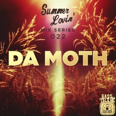 Summer Lovin' Mix Series 022 // Da Moth