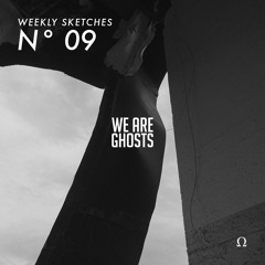 Weekly N°09 - GHOSTS