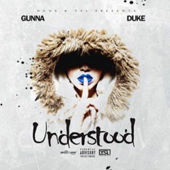 Duke - Understood (Feat. Gunna)