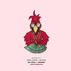 Treez Lowkey - No Bank (Produced. Treez Lowkey)