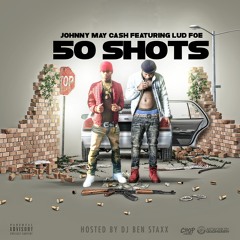 Lud Foe - 50 Shots Feat. Johnny May Cash -  (Produced By Spank x Kid Wond3r Beats)