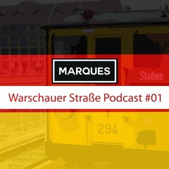Warschauer Straße Podcast #01