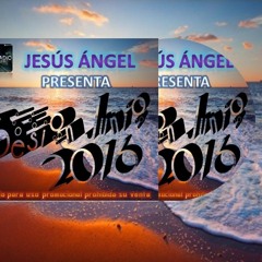 Dj Jesus Angel Sesion Junio 2016