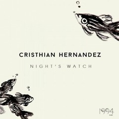 Cristhian Hernandez - Night's Watch (Original Mix)