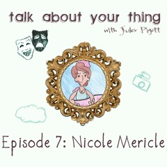 Episode 7 - Nicole Mericle