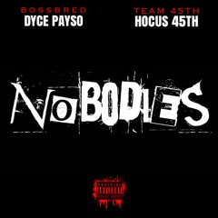 NOBODIES - DYCE PAYSO x HOCUS 45TH