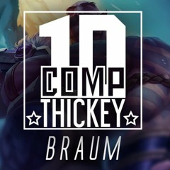 THICKEY - 10COMP - Braum