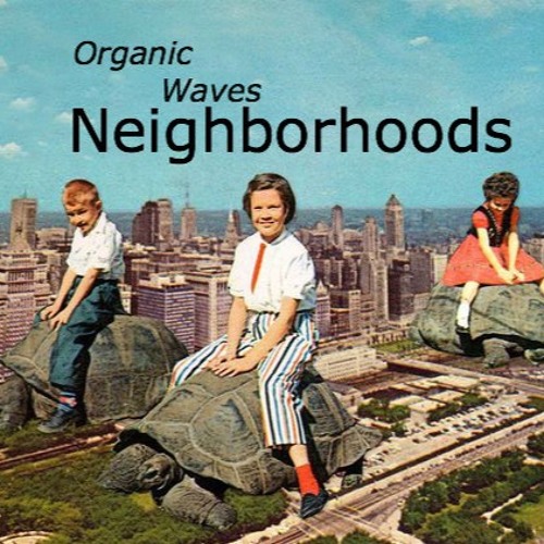 Stream Neighborhoods Beattape by Organic Waves. | Listen online for