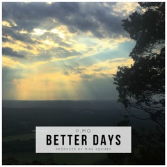 Better Days (Prod. By Mike Squires)