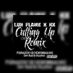 Cutting Up KK x Luh Flame
