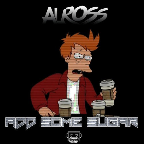 AL ROSS - Add Some Sugar