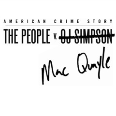 Mac Quayle - ACS: The People v. O.J Simpson "Riots"