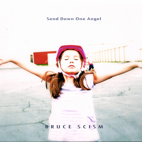 Send Down One Angel (Writers: Bruce Scism / John Mann)