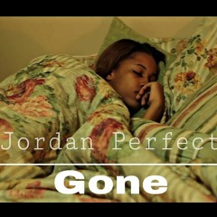 Jordan Perfect- Gone