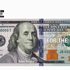 DOM ROYCE - FOR THE MONEY