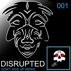 My Digital Enemy - Don't Give Up (Disrupted Remix)