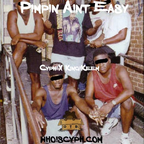 Cyph X KingiKeem - Pimpin Aint Easy