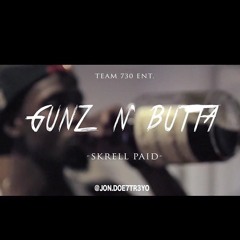 SKRELL PAID - GUNZ N BUTTA(JUS BARS FREESTYLE)
