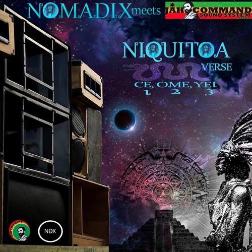 NIQUITOA- NOMADIX MEETS JAH COMMAND VERSO CE,OME,YEI