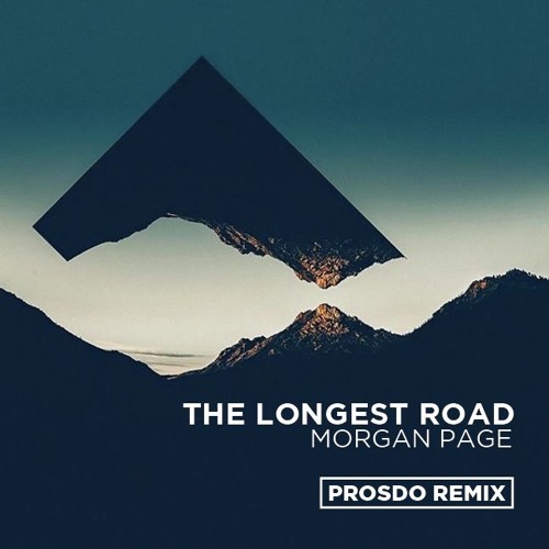 The Longest Road (Prosdo Remix)- Morgan Page [Free Download]