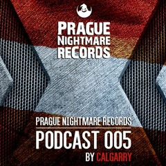 PRAGUE NIGHTMARE RECORDS - PODCAST 005 (BY CALGARRY)