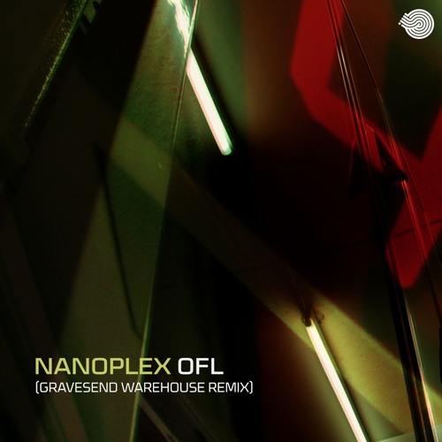 Nanoplex - OFL (Gravesend Warehouse Remix) -- Sampler