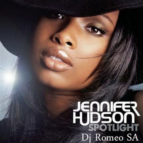 Jennifer Hudson Spotlight Remix Dj Romeo SA