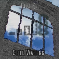 Jura Kez - Still Waiting | Crescomentals #40