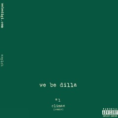 WE BE DILLA #1 - Climax Remix (prod. J.Dilla)