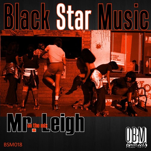 Stream Black Star Music_018 Mixed by Mr. Leigh (BSM018) by OBM