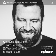 Rinse FM Podcast - Claude Von Stroke w/ Dateless - 21st June 2016