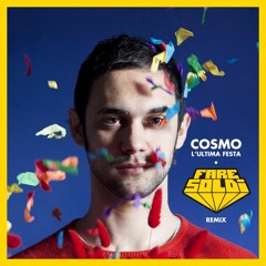 Cosmo - L'Ultima Festa (Fare Soldi Remix)