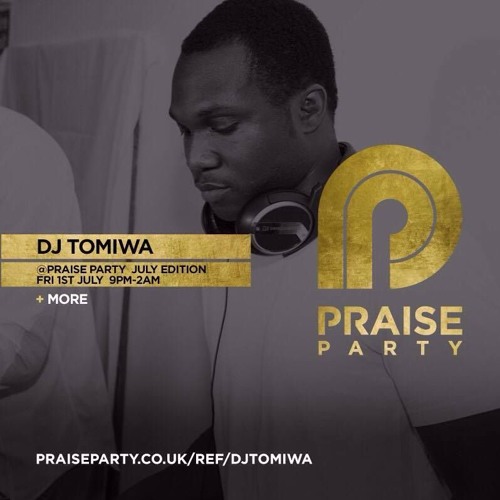 Stream DJ Tomiwa Listen to DJ Tomiwa Praise Party Mixes playlist