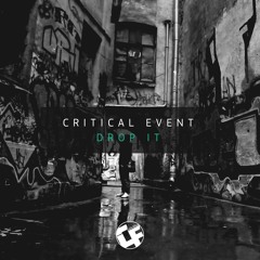 Critical Event- Drop It ( Out Now )