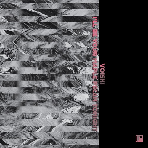 DKMNTL-UFO3 // Voiski - I'll Be Your Maple Pecan Tonight