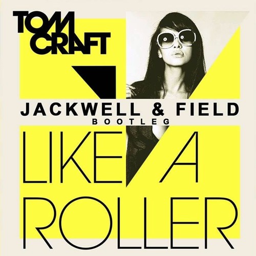 Tomcraft - Like a Roller (Jackwell & Field Bootleg)