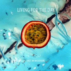 Living For The Day #LFTD
