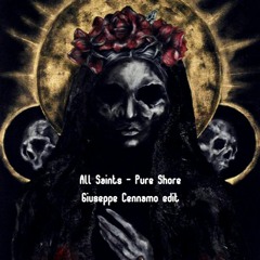 All Saints - Pure Shore (Giuseppe Cennamo Edit)/ on Bandcamp