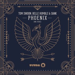 Tom Swoon, Belle Humble & Dank - Phoenix (Out Now)