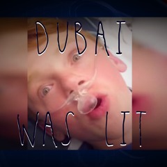 Dubai Was Lit