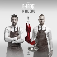 B-Freqz - In The Club [OUT NOW]