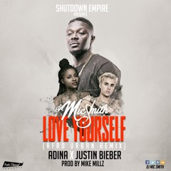 Love Yourself Feat Adina X Justin Bieber (Afro Urban Remix)Prod. By Mike Millz