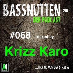 Bassnutten Podcast #68 March 2016 - Krizz Karo (Reupload)