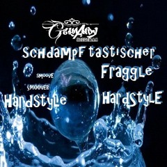 Schdampftastischer Smoover Fraggle Hardstyle